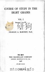 COURSE OF STUDY IN THE EIGHT GRADES VOL.Ⅰ   1906  PDF电子版封面    CHARLES A.MCMURRY 