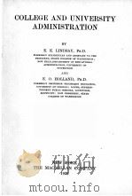 COLLEGE AND UNIVERSITY ADMINISTRATION   1930  PDF电子版封面    E.E.LINDSAY AND E.O.HOLLAND 