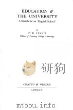 EDUCATION & THE UNIVERSITY:A SKETCH FOR AN ‘ENGLISH SCHOOL‘   1943  PDF电子版封面    F.R.LEAVIS 