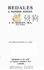 BEDALES:A PIONEER SCHOOL   1923  PDF电子版封面    J.H.BADLEY 