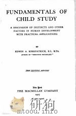 FUNDAMENTALS OF CHILD STUDY NEW EDITION   1927  PDF电子版封面    EDWIN A.KIRKPATRICK 
