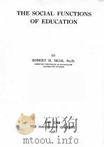 THE SOCIAL FUNCTIONS OF EDUCATION   1938  PDF电子版封面    ROBERT M.BEAR 