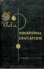 VOCATIONAL EDUCATION:A SERIES OF DISCOURSES ON VARIOUS ASPECTS OF VOCATIONAL EDUCATION   1945  PDF电子版封面    GEORGE H.FERN 