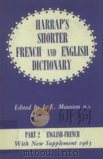 HARRAP'S SHORTER FRENCH AND ENGLISH DICTIONARY PART 2     PDF电子版封面    J.E.MANSON 