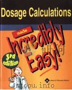 DOSAGE CALCULATIONS MADE INCREDIBLY EASY!  3RD EDITION     PDF电子版封面     