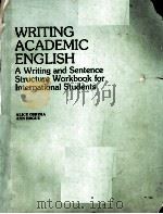 WRITING ACADEMIC ENGLISH  A Writing and Sentence Structure Workbook for International Students     PDF电子版封面  0201054795   