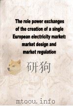 The role power exchanges of the creation of a single European electricity market：market design and m     PDF电子版封面     