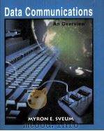 DATA COMMUNICATIONS An Overview     PDF电子版封面  0130798622  Myron E.Sveum 