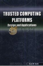 TRUSTED COMPUTING PLATFORMS Design and Applications     PDF电子版封面  0387239162  Sean W.Smith 