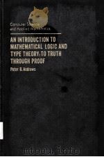 AN INTRODUCTION TO MATHEMATICAL LOGIC AND TYPE THEORY:TO TRUTH THROUGH PROOF     PDF电子版封面  0120585359  PETER B.ANDREWS 