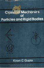 Classical Mechanics of Particles and Rigid Bodies     PDF电子版封面  0470209585  Kiran C.Gupta 