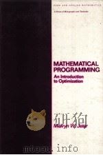 MATHEMATICAL PROGRAMMING:An Introduction to Optimization     PDF电子版封面  0824774787  MELVYN W.JETER 