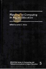 Planning for Computing in Higher Education     PDF电子版封面  0865310254  James C.Emery 