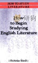 HOW TO BEGIN STUDYING ENGLISH LITERATURE     PDF电子版封面    Nicholas Marsh 