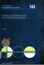 PROBLEMS IN DISTRIBUTIONS AND PARTIAL DIFFERENTIAL EQUATIONS  NORTH-HOLLAND MATHEMATICS STUDIES 143     PDF电子版封面  0444702482  C.ZUILY 