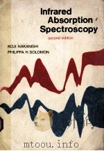 INFRARED ABSORPTION SPECTROSCOPY Second Edition     PDF电子版封面  0816262519  Koji Nakanishi  Philippa H.Sol 