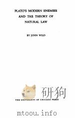 PALTO‘MODERN ENEMIES AND THE THEORY OF NATURAL LAW   1953  PDF电子版封面    JOHN WILD 