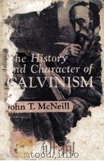 THE HISTORY AND CHARACTER OF CALVINISM（1967 PDF版）