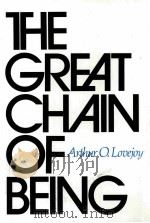 THE GREAT CHAIN OF BEING   1998  PDF电子版封面    ARTHUR O.LOVEJOY 