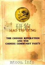 THE CHINESE REVOLUTION AND THE CHINESE COMMUNIST PARTY   1959  PDF电子版封面    MAO TSE-TUNG 
