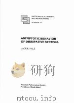 ASYMPTOTIC BEHAVIOR OF DISSIPATIVE SYSTEMS   1988  PDF电子版封面  082181527X  JACK K.HALE 