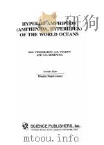 HYPERIID AMPHIPODS （AMPHIPODA，HYPERIIDEA）OF THE WORLD OCEANS   1996  PDF电子版封面  1886106487   