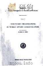 VOLUNTARY ORGANIZATIONS IN WORLD-AFFAIRS COMMUNICATION   1960  PDF电子版封面    ALFRED O.HERO 
