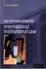 AN INTRODUCTION TO INTERNATIONAL INSTITUTIONAL LAW（ PDF版）