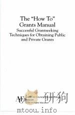 THE “HOW TO”GRANTS MANUAL SUCCESSFUL GRANTSEEKING TECHNIQUES FOR OBTAINING PUBLIC AND PRIVATE GRANTS     PDF电子版封面  9780275980702  DAVID G.BAUER著 