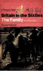BRITAIN IN THE SIXTIES:THE FAMILY AND MARRIAGE   1962  PDF电子版封面    RONALD FLETCHER 