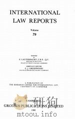 INTERNATIONAL LAW REPORTS VOLUME 79   1989  PDF电子版封面    E.LAUTERPACHT AND C.J.GREENWOO 