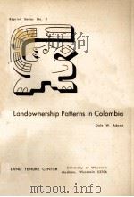 LANDOWNERSHIP PATTERNS IN COLOMBIA   1964  PDF电子版封面    DALE W. ADAMS 