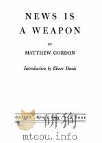 NEWS IS A WEAPON   1942  PDF电子版封面    MATTHEW GORDON 