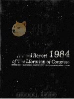 ANNUAL REPORT 1984 OF THE LIBRARIAN OF CONGRESS（1985 PDF版）