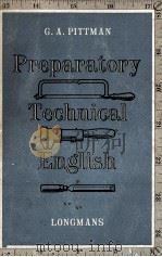 PREPARATORY TECHNICAL ENGLISH   1960  PDF电子版封面    G.A.PITTMAN 