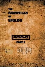 THE ESSENTIALS OF ENGLISH SECONDARY PART 1   1954  PDF电子版封面     