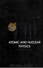 ATOMIC and NUCLEAR PHYSICS  SECOND EDITION（ PDF版）