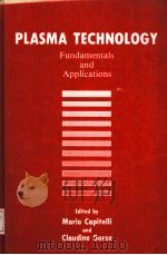 PLASMA TECHNNOLOGY  Fundanentals and Applications     PDF电子版封面  0306442078   