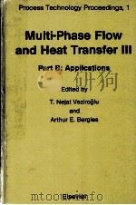 Multi-Phase Flow and Heat T ransfr Ⅲ  PartB:Applications     PDF电子版封面  044442380X  T.Nejat Veziroglu  ArthurE.Ber 