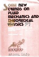 SOME NEW TRENDS ON FLUID MECHANICS AND THEORETICAL PHYSICS（ PDF版）