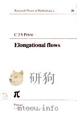 Elongational flows Aspects of the behaviour of model elasticoviscous fluids     PDF电子版封面  0273084062  C J S Petrie 