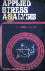 APPLIED STRESS ANAAALYSIS (A Textbook for Engineering Studennts)     PDF电子版封面    DR.SADHU SINGH 