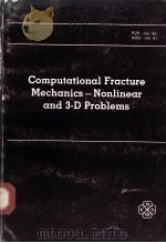 Computational Fracture Mechanics-Nonlinear and 3-D Problems  PVP-Vo1.85 AMD-Vo1.61     PDF电子版封面     