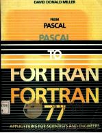 FROM PASCAL TO FORTRAN 77  APPLICATIONS FOR SCIENTISTS AND ENGINEERS（ PDF版）