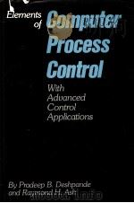 Elements of Computer Process Control With Advanced Control Applications     PDF电子版封面    PRADEER B.DESHPANDE  RAYMOND H 