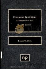 CORROSION INHIBITORS An industrial Guide  SSSecond Edition     PDF电子版封面  0815513305  Ernest W.Flick 