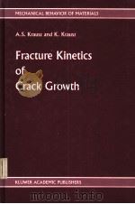 Fracture Kinetics of Crack Growth     PDF电子版封面  9024735947  A.S.KRAUSZ  K.KRAUSZ 