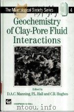 Geochemistry of Clay-Pore Fluid Interactions     PDF电子版封面  0412489805  D.A.C.Manning  P.L.Hall  C.R.H 