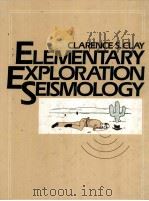ELEMENTARY EXPLORATION SEISMOLOGY     PDF电子版封面  0132566117  Clarence S.Clay 