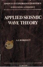 APPLIDE SEISMIC WAVE THEORY  ADVANCEF IN EXPLORATION GEOPHYSICS 1     PDF电子版封面  0444428984  A.J.BERKHOUT 